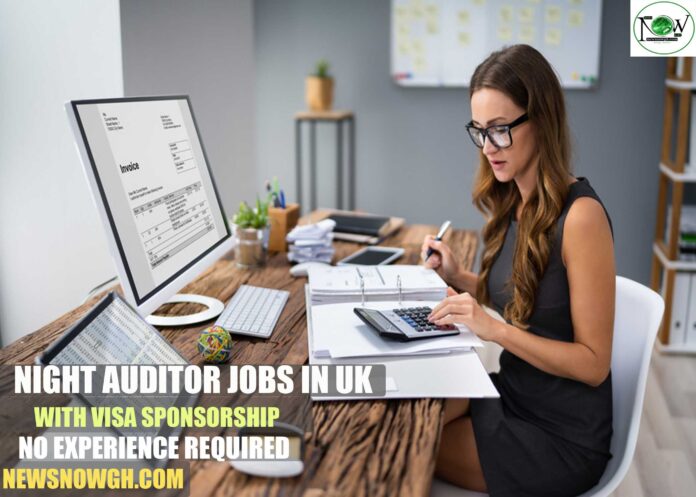 Night Auditor Jobs in UK 2025 with Visa Sponsorship | No Experience Required