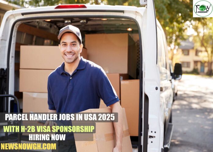 Parcel Handler Jobs in USA 2025 with H-2B Visa Sponsorship | Hiring Now
