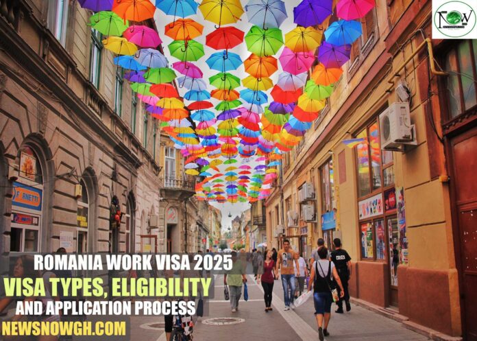 Romania Work Visa 2025: Visa Types, Eligibility and Application Process