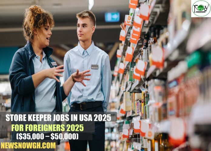 Store Keeper Jobs in USA 2025 for Foreigners 2025