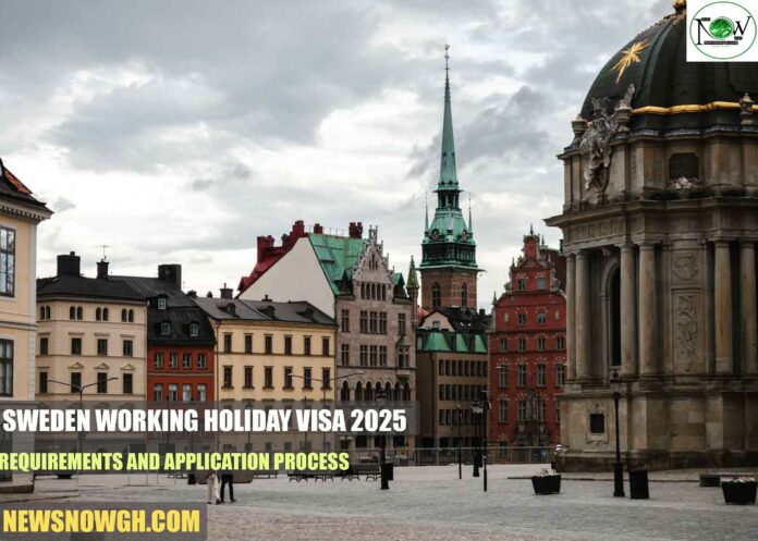 Sweden Working Holiday Visa 2025: Requirements and Application Process