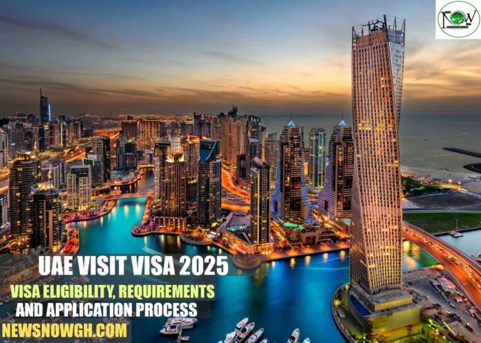 UAE Visit Visa 2025: Visa Eligibility, Requirements and Application Process