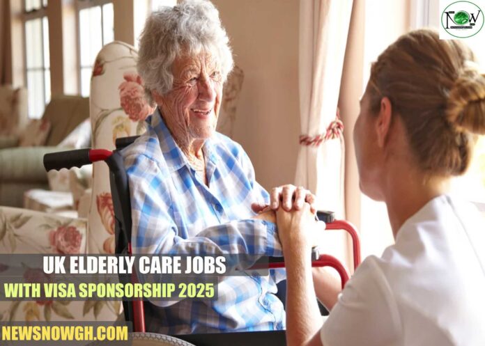 UK Elderly Care Jobs with Visa Sponsorship 2025