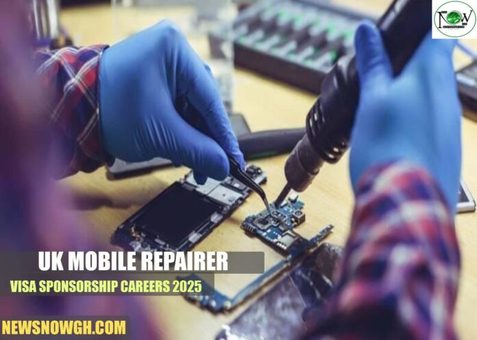 UK Mobile Repairer Visa Sponsorship Careers