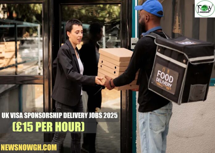 UK Visa Sponsorship Delivery Jobs 2025