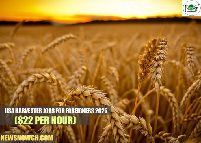 USA Harvester Jobs For Foreigners 2025