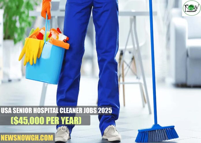 USA Senior Hospital Cleaner Jobs 2025
