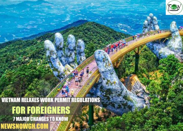 Vietnam Relaxes Work Permit Regulations for Foreigners: 7 Major Changes to Know