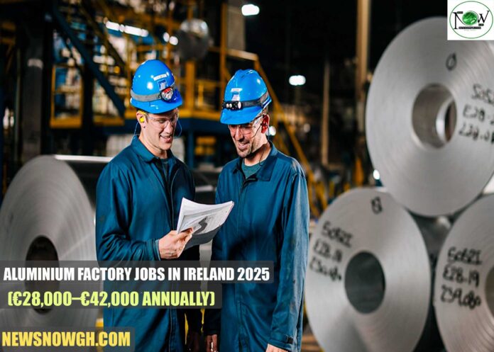Aluminium Factory Jobs in Ireland 2025