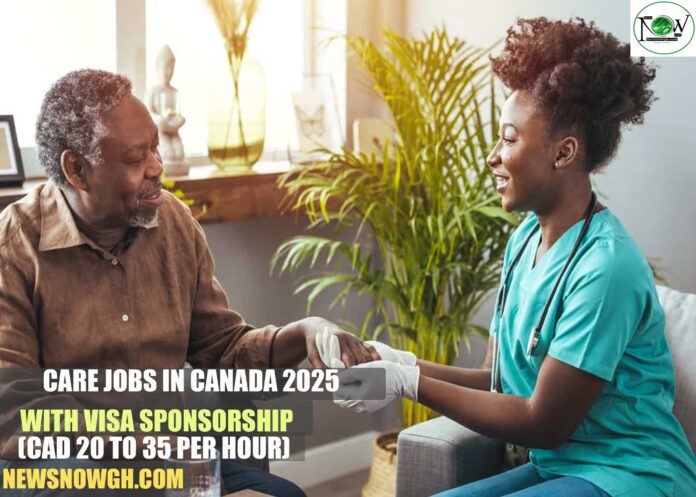 Care Jobs in Canada 2025 with Visa Sponsorship