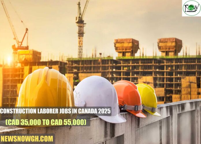 Construction Laborer Jobs in Canada 2025