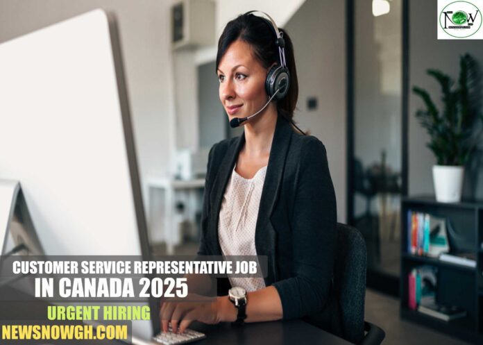 Customer Service Representative Job in Canada 2025 | Urgent Hiring