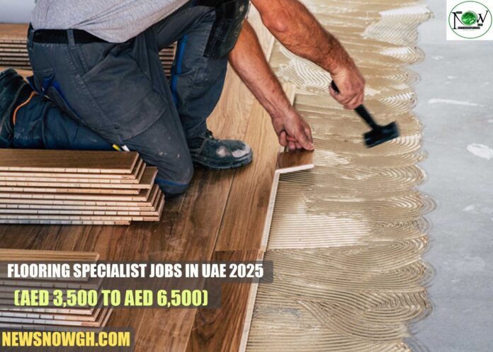 Flooring Specialist Jobs in UAE 2025