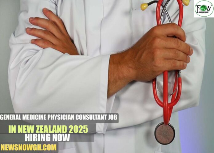 General Medicine Physician Consultant Job General Medicine Physician Consultant Job in New Zealand 2025 | Hiring Now