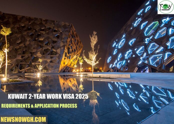 Kuwait 2-Year Work Visa 2025: Requirements & Application Process