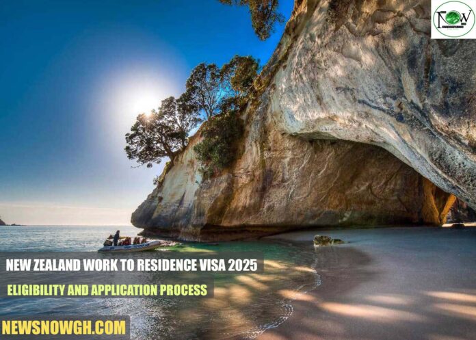 New Zealand Work to Residence Visa 2025: Eligibility and Application Process