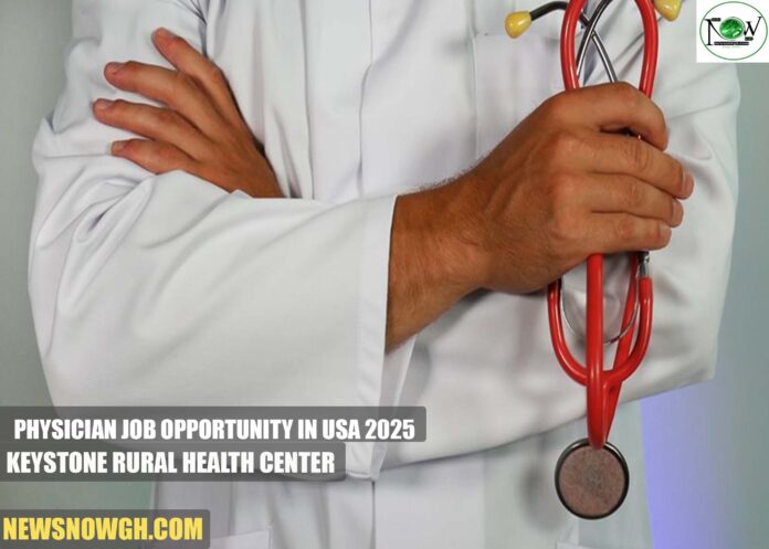 Physician Job Opportunity in USA 2025 | Keystone Rural Health Center