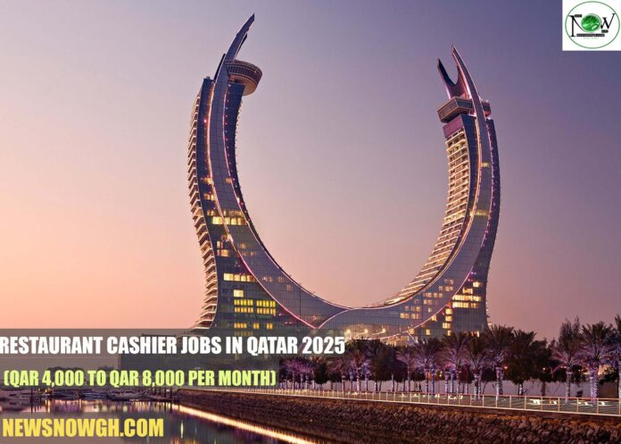 Restaurant Cashier Jobs in Qatar 2025