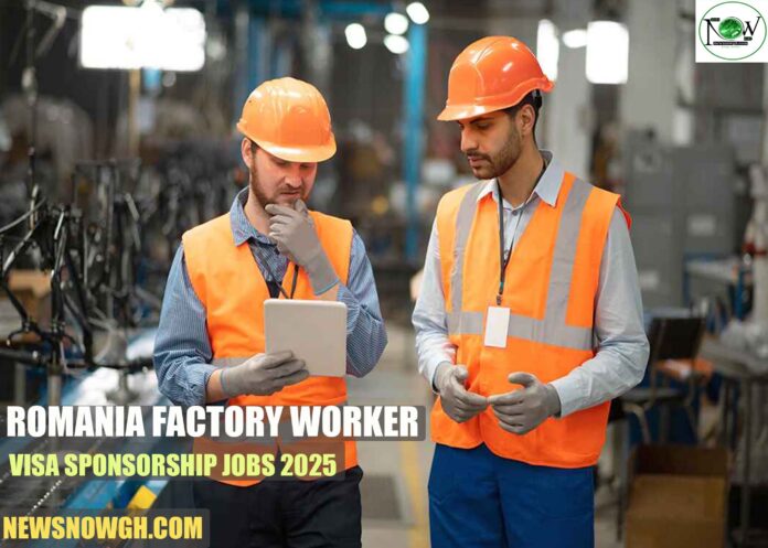Romania Factory Worker Visa Sponsorship Jobs