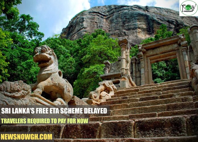 Sri Lanka’s Free ETA Scheme Delayed: Travelers Required to Pay for Now