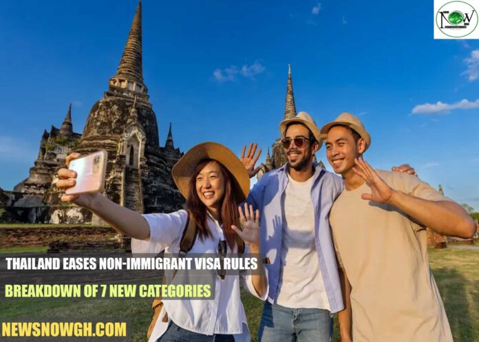 Thailand Eases Non-Immigrant Visa Rules: Breakdown of 7 New Categories