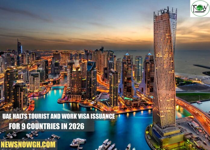 UAE Halts Tourist and Work Visa Issuance for 9 Countries in 2026