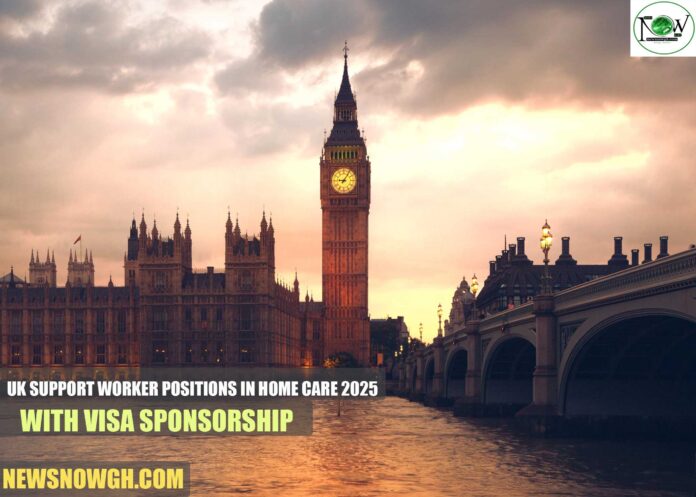 UK Support Worker Positions in Home Care 2025 with Visa Sponsorship