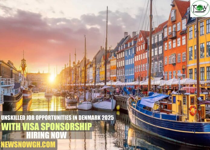 Unskilled Job Opportunities in Denmark 2025 with Visa Sponsorship | Hiring Now