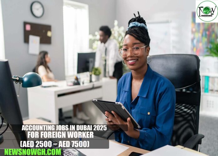 Accounting Jobs in Dubai 2025 for Foreign Workers