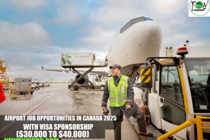 Airport Job Opportunities in Canada 2025 with Visa Sponsorship
