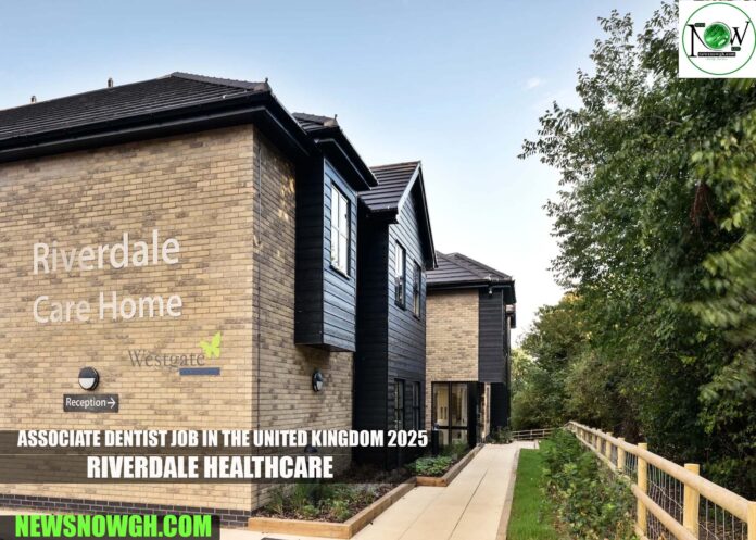 Associate Dentist Job in the United Kingdom 2025 | Riverdale Healthcare
