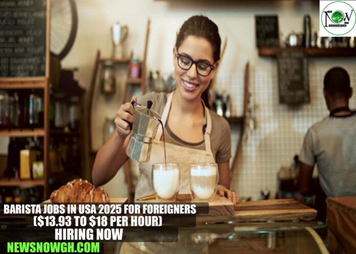 Barista Jobs in USA 2025 for Foreigners | Hiring Now
