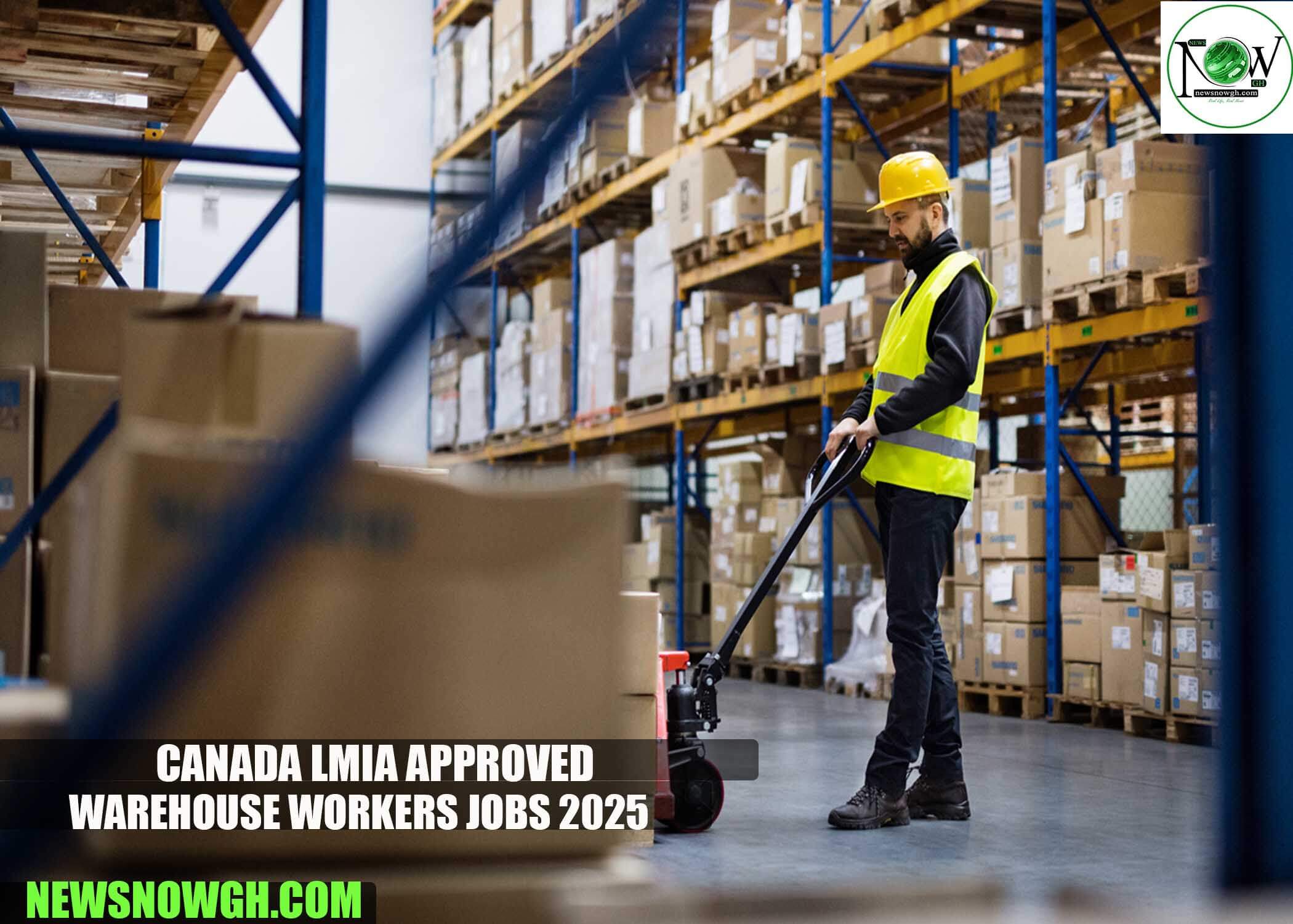 Canada LMIA Approved Warehouse Workers Jobs 2025