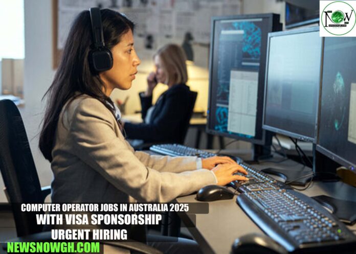 Computer Operator Jobs in Australia 2025 with Visa Sponsorship | Urgent Hiring