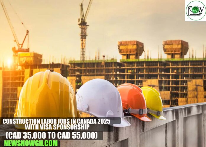 Construction Labor Jobs in Canada 2025 Construction Labor Jobs in Canada 2025 with Visa Sponsorship
