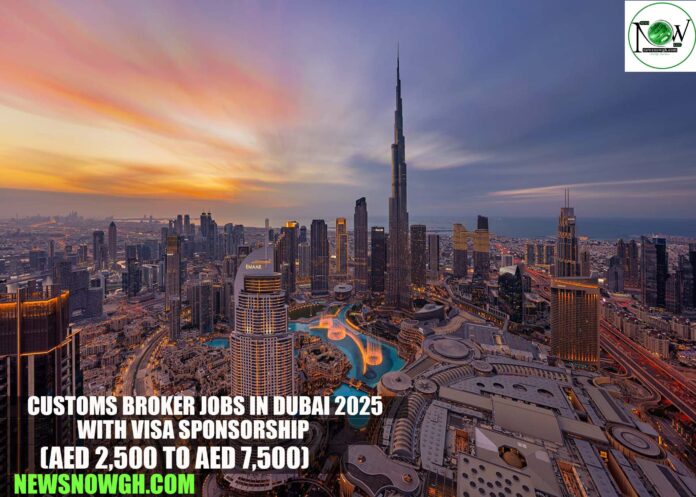 Customs Broker Jobs in Dubai 2025 with Visa Sponsorship