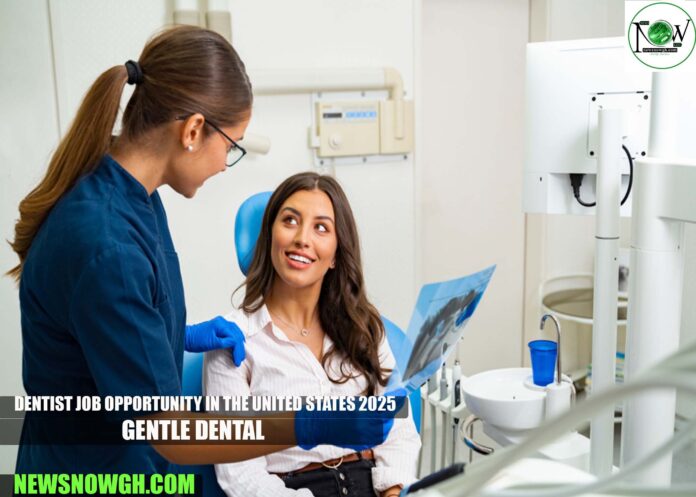 Dentist Job Opportunity in the United States 2025 | Gentle Dental