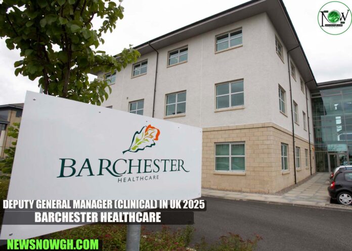 Deputy General Manager (Clinical) in UK 2025 | Barchester Healthcare