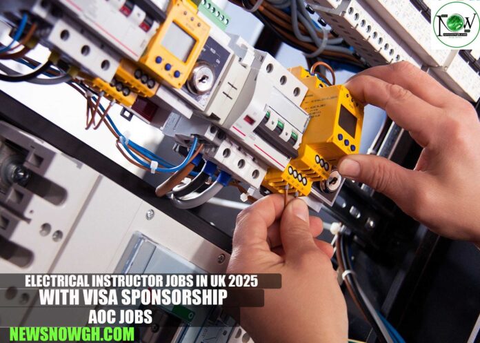 Electrical Instructor Jobs in UK 2025 with Visa Sponsorship | AoC Jobs