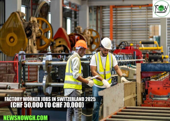 Factory Worker Jobs in Switzerland 2025