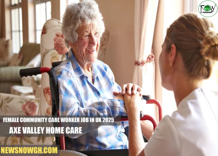 Female Community Care Worker Job in UK 2025 | Axe Valley Home Care