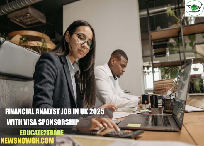 Financial Analyst Job in UK 2025 with Visa Sponsorship | Educate2Trade