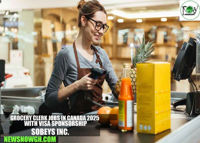 Grocery Clerk Jobs in Canada 2025 Grocery Clerk Jobs in Canada 2025 with Visa Sponsorship | Sobeys Inc.