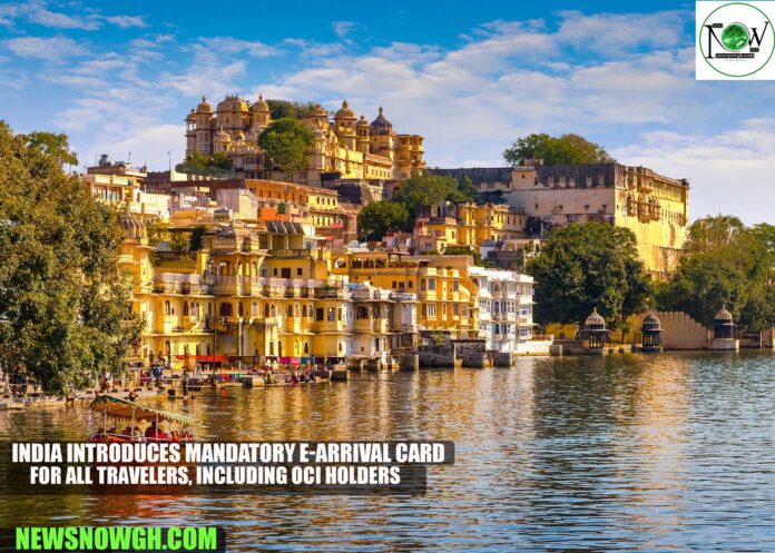 India Introduces Mandatory e-Arrival Card for All Travelers, Including OCI Holders