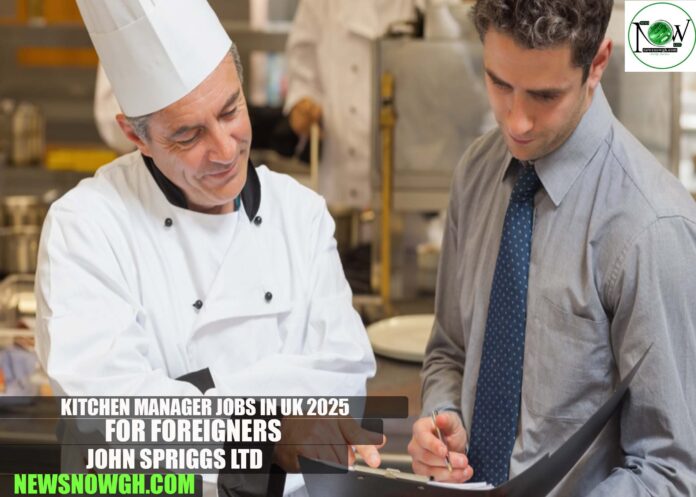 Kitchen Manager Jobs in UK 2025 with Visa Sponsorship | John Spriggs Ltd