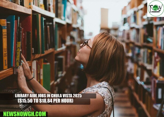 Library Aide Jobs in Chula Vista 2025