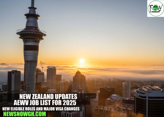 New Zealand Updates AEWV Job List for 2025: New Eligible Roles and Major Visa Changes