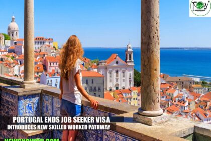 Portugal Ends Job Seeker Visa, Introduces New Skilled Worker Pathway