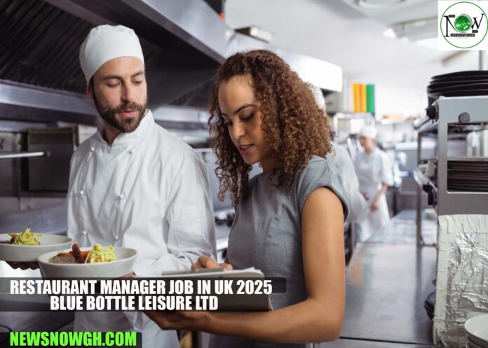 Restaurant Manager Job in UK 2025 | Blue Bottle Leisure Ltd