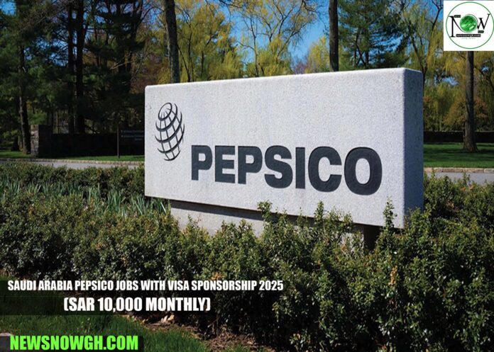 Saudi Arabia PepsiCo Jobs with Visa Sponsorship 2025